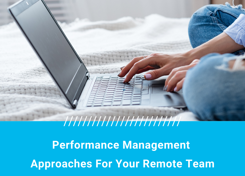 5 Steps To Establish An Effective Performance Management Approach For Your Remote Team